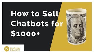 Start Selling Chatbots How to Sell Chatbots for 1000 [upl. by Jamille]