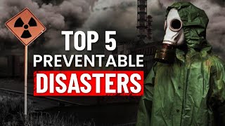 Top 5 Preventable Disasters That Ended in Tragedy [upl. by Shivers]