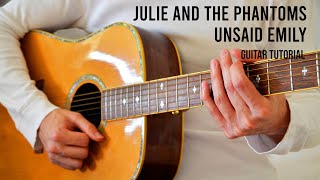 Julie And The Phantoms – Unsaid Emily EASY Guitar Tutorial With Chords  Lyrics [upl. by Rolyat]