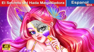 El Secreto del Hada Maquilladora 👸✨ Artist Fairy in Spanish WOASpanishFairyTales [upl. by Atikat573]