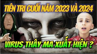 Tiên Tri Cuối năm 2023 Và 2024 Việt Nam Có Biến Lớn  Virus Thây Ma Xuất Hiện [upl. by Akcirred]