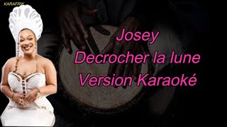 JOSEY  Décrocher la lune  Version Karaoke [upl. by Akehsay]