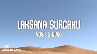 Yovie amp Nuno  Laksana Surgaku Lrik Lagu [upl. by Akahc946]