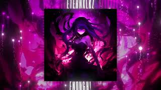 Eternxlkz  ENOUGH Official Audio [upl. by Tsnre]