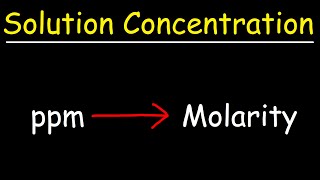 How To Convert PPM to Molarity [upl. by Eelime]