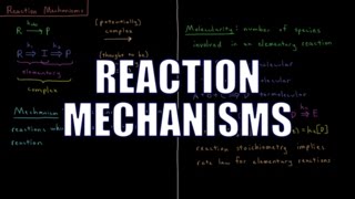 Chemical Kinetics 31  Reaction Mechanisms [upl. by Kellen]