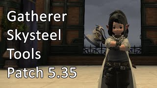 Gatherer Skysteel Tools  Patch 535  FFXIV [upl. by Martyn]