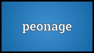 Peonage Meaning [upl. by Orion]