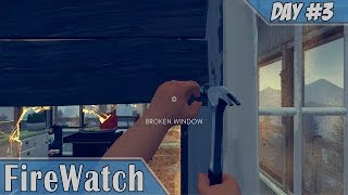 Firewatch Day 3 Fixing the Window Walkthrough Part 4 [upl. by Ahsirtap]