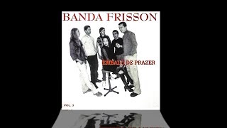 Banda Frisson  Vol3 [upl. by Otir]