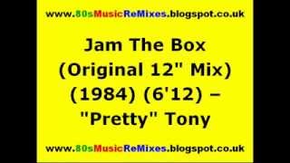 Jam The Box Original 12quot Mix  quotPrettyquot Tony  80s Electro Funk  80s Club Mixes  80s Club Music [upl. by Norman]