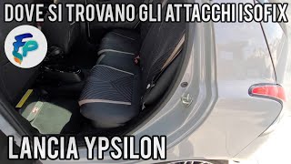 Dove si trovano attacchi Isofix su Lancia Ypsilon My23 [upl. by Cassius]