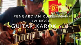 Pengabdian Ku Kekasih Wings  Guitar Karok 🎸🤟🏻 [upl. by Coral]