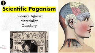 Scientific Paganism Revisited  Evidence Why Materialism is Quackery [upl. by Ivek]