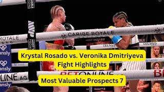 Krystal Rosado vs Veronika Dmitriyeva Fight Highlights  Most Valuable Prospects 7 [upl. by Yleve]