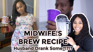 How to Make the Midwifes Brew to Induce Labor  HUSBAND TRIES THE BREW HILARIOUS [upl. by Prinz]