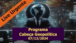 Programa Cabeça Geopolítica  07122024 [upl. by Maribeth]