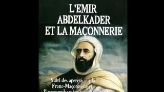 Dr Hamza Benaissa  LEmir Abdelkader et la Franc Maçonnerie [upl. by Nilhsa]