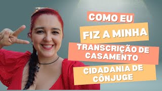 Como eu fiz a transcrição de casamento E a solicitação de cidadania do Cônjuge [upl. by Telracs]