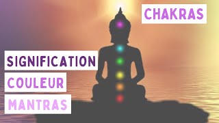 LES 7 CHAKRAS DU CORPS  SIGNIFICATION COULEUR ET MANTRAS ☸️ [upl. by Akinahc]