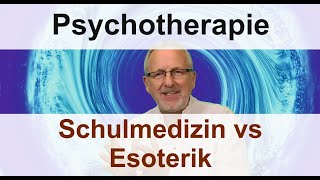 Psychotherapie Schulmedizin gegen Esoterik Alternativmedizin  Infos Tipps u Ratschlage [upl. by Hannavas346]