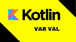 5 Kotlin Tutorial  Var Val [upl. by Odrareve]