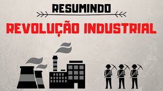 Revolução Industrial  Resumindo [upl. by Nnylodnewg]