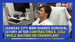 Kansas City man shares survival story after contracting E coli while waiting on transplant [upl. by Rento]