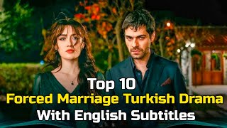 Top 10 forced marriage turkish series with english subtitles [upl. by Chari]