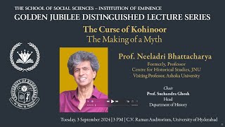 Golden Jubilee Lecture quotThe Curse of Kohinoor The Making of A Mythquot by Prof Neeladri Bhattacharya [upl. by Aliab]