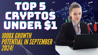 Top 5 Cryptos Under 1 🚀  1000x Growth Potential in September 2024 [upl. by Filomena391]