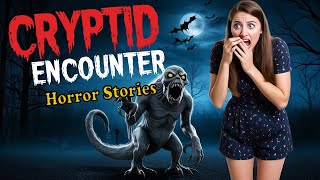 7 Scary Cryptid Encounter TRUE Horror Stories [upl. by Nahsar]