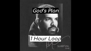 Drake  Gods Plan 1 Hour Version [upl. by Lardner]