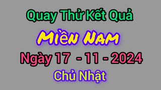 Quay Thử Xổ Số Miền Nam Hôm Nay Chủ Nhật Ngày 17 Tháng 11 Năm 2024 [upl. by Sperling]