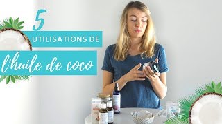 Bienfaits de lhuile de coco  nos 5 utilisations favorites [upl. by Bruis551]