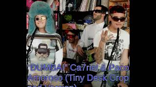 “DUMBAI” Ca7riel amp Paco Amoroso Tiny Desk Cropped Version [upl. by Yehs]