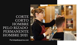 Pelo rizado corto permanente hombres cuidados 💆✂️🙏 [upl. by Jovi]