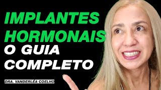 IMPLANTES HORMONAIS ► 【 O GUIA ABSOLUTAMENTE COMPLETO 】😱 [upl. by Iong]