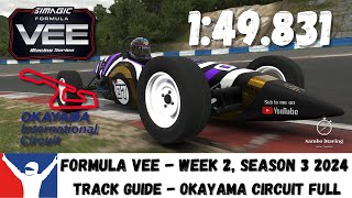 iRacing Formula Vee Okayama International Full Circuit  Track Guide amp Tips 149831 Week 2 S3 2024 [upl. by Assel]