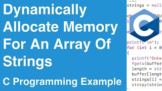 Dynamically Allocate Memory For An Array Of Strings  C Programming Example [upl. by Wolfgram]