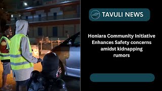 Honiara Community Initiative Enhances Safety concerns amidst kidnapping Rumors [upl. by Lebezej]