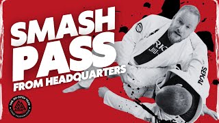 Smash Pass from Headquarters  BJJ Technique [upl. by Allerbag869]