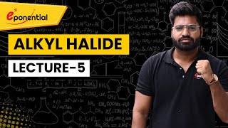 Alkyl Halide  Lecture 5  IITNEET  Ankit Sir  Exponential [upl. by Shane639]