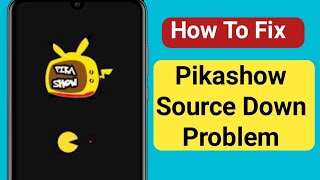 How To Fix Pikashow Source Down Problem  Pikashow App Source Down Problem [upl. by Haldi]