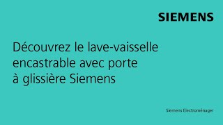 Découvrez le lavevaisselle encastrable avec porte à glissière Siemens [upl. by Runck]