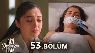 Bizi Birleştiren Hayat 53 Bölüm BiziBirleştirenHayat [upl. by Gosnell]