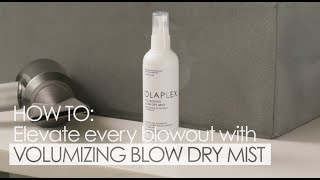 How To Elevate Every Blowout with OLAPLEX Volumizing Blow Dry Mist [upl. by Lehman]