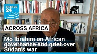 Across Africa  Mo Ibrahim on African governance and grief over Sudans war • FRANCE 24 English [upl. by Ahsietal]