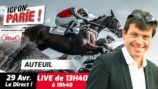 ICI on PARIE  Auteuil Quinté et pronostics en live de lhippodrome Samedi 29 Avril 2023 [upl. by Amsab]