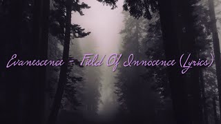 Evanescence  Field Of Innocence Lyrics [upl. by Kcirtap]